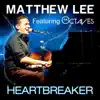 Matthew Lee - Heartbreaker (feat. The Octaves) - Single